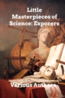 Image for Little Masterpieces of Science : Explorers