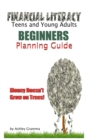 Image for Finanical LiteracyTeens and Young Adults : Beginners Planning Guide