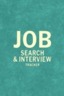 Image for Job Search Interview Tracker : Job Hunt Log Book, Job Finder, Ideal Job Brainstorm, Resume Writing Tips