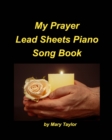Image for My Prayer Lead Sheets Piano Song Book : Piano Lead Sheets Fake Book Religious Worship Praise Chords Easy