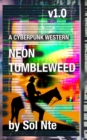Image for Neon Tumbleweed A Cyberpunk Western
