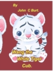 Image for Wang the White Tiger Cub.