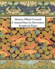 Image for Maurice Pillard Verneuil L&#39;Animal Dans La Decoration Scrapbook Paper : 20 Sheets: One-Sided Decorative Paper