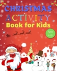 Image for Christmas Activity Book for Kids Ages 4-10 : Over 100 Pages with Activities and Games