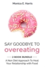Image for Say Goodbye To Overeating - 2 Book Bundle