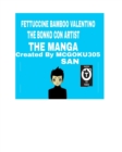 Image for Fettuccine Bamboo Valentino The Bonko Con Artist The Manga : Fettuccine Valentino The Bunco Con Artist the Manga