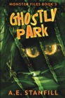 Image for Ghostly Park (Monster Files Book 3)