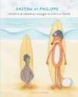 Image for GASTON et PHILIPPE - L&#39;histoire du canard qui enseigna le surf ? un renard (Surfing Animals Club - Livre 1)