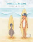 Image for GASTON and PHILIPPE - How a duck taught a fox to surf (Surfing Animals Club - Book 1)