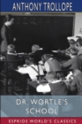 Image for Dr. Wortle&#39;s School (Esprios Classics)