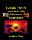 Image for Sunset Tears Violin, Viola, Cello Instrumental Song Book : Violin viola Cello, Religious Sad Church Instrumental Easy Fun Ensemble