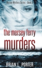 Image for The Mersey Ferry Murders (Mersey Murder Mysteries Book 9)