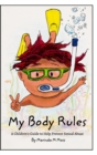 Image for My Body Rules : A Children&#39;s Guide to Help Prevent Sexual Abuse