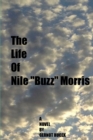 Image for The Life of Nile &quot;Buzz&quot; Morris