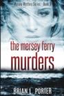 Image for The Mersey Ferry Murders (Mersey Murder Mysteries Book 9)