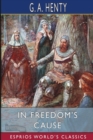Image for In Freedom&#39;s Cause (Esprios Classics)