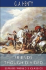 Image for Friends Though Divided (Esprios Classics) : A Tale of the Civil War