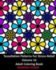 Image for Tessellation Patterns For Stress-Relief Volume 16 : Adult Coloring Book