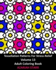 Image for Tessellation Patterns For Stress-Relief Volume 13 : Adult Coloring Book