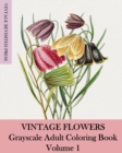 Image for Vintage Flowers : Grayscale Adult Coloring Book Volume 1