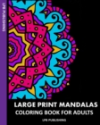 Image for Large Print Mandalas : Coloring Book For Adults