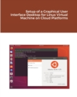 Image for Setup of a Graphical User Interface Desktop for Linux Virtual Machine on Cloud Platforms