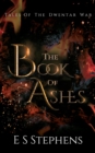 Image for The Book of Ashes : Tales of the Dwentar War