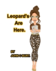 Image for Leopard&#39;s Are Here.