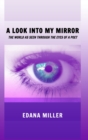 Image for A Look Into My Mirror : The World as seen through the eyes of a poet