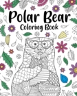 Image for Polar Bear Coloring Book : Coloring Books for Polar Bear Lovers, Polar Bear Patterns Mandala and Relaxing