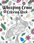 Image for Whooping Crane Coloring Book : Coloring Books for Whooping Crane Lovers, Whooping Crane Patterns Mandala