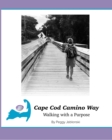Image for Cape Cod Camino Way : Walking with a Purpose