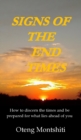 Image for Signs of the end times : How to discern the times and be prepared for what lies ahead of you