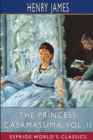 Image for The Princess Casamassima, Vol. II (Esprios Classics)