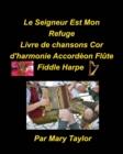 Image for Le Seigner Est Mon Refuge Livre de chansons Cor d&#39; harmonie Accordeon Flute Fiddle Harpe