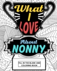 Image for What I Love About Nonny Coloring Book : Coloring Books for Adults, Mother Day Coloring Book, Gift for Grandmother