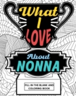Image for What I Love About Nonna Coloring Book : Coloring Books for Adults, Mother Day Coloring Book, Gift for Grandmother