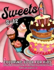 Image for Sweets Coloring Book for Kids Ages 8-12