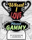 Image for What I Love About Gammy Coloring Book : Coloring Book for Adults, Mother Day Coloring Book, Mothers Day Gift for Gammy