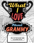 Image for What I Love About Grammy Coloring Book : Coloring Book for Adults, Mother Day Coloring Book, Mothers Day Gift for Grammy