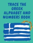 Image for Trace the Greek Alphabet and Numbers Book.Educational Book for Beginners, Contains the Greek Letters and Numbers.