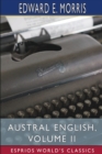 Image for Austral English, Volume II (Esprios Classics) : A Dictionary of Australasian Words, Phrases and Usages