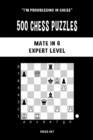 Image for 500 Chess Puzzles, Mate in 6, Expert Level : Solve chess problems and improve your tactical skills