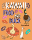 Image for Kawaii Food and Duck Coloring Book : Coloring Books for Adults, Coloring Book with Food Menu and Funny Duck