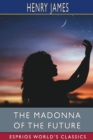 Image for The Madonna of the Future (Esprios Classics)