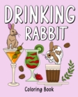 Image for Drinking Rabbit Coloring Book : Coloring Books for Adults, Coloring Book with Many Coffee and Drinks Recipes