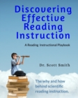 Image for Discovering Effective Reading InstructionA Reading Instructional Playbook : The Why and How Behind Scienctific Reading Instruction
