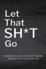 Image for Let That Sh*T Go : Personalized Journal for Men and Women, Mental Health Journal, Mindfulness Book