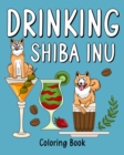 Image for Drinking Shiba Inu Coloring Book : Coloring Books for Adults, Coloring Book with Many Coffee and Drinks Recipes
