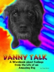Image for Danny Talk : A Wordbook about Feelings from the Life of an Amazing Dog